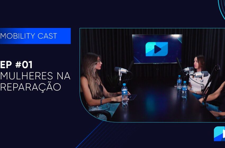  MOBILITY CAST – Mulheres na Reparação